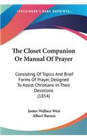 Closet Companion Or Manual Of Prayer