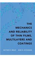 The Mechanics and Reliability of Films, Multilayers and Coatings