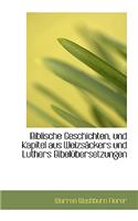 Biblische Geschichten, Und Kapitel Aus Weizs Ckers Und Luthers Bibel Bersetzungen