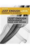 Just Enough Java(tm) Programs for Ferrell's Just Enough Programming Logic and Design