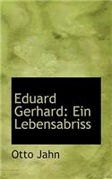 Eduard Gerhard: Ein Lebensabriss