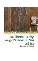 From Gladstone to Lloyd George; Parliament in Peace and War