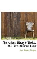 The National Library of Mexico, 1833-1910l Historical Essay