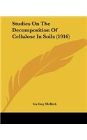 Studies On The Decomposition Of Cellulose In Soils (1916)