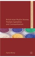 British Asian Muslim Women, Multiple Spatialities and Cosmopolitanism