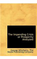 The Impending Crisis or Prosperity Analyzed