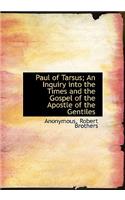 Paul of Tarsus; An Inquiry Into the Times and the Gospel of the Apostle of the Gentiles
