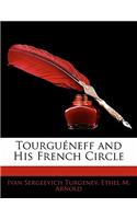Tourgueneff and His French Circle