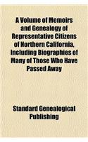 A Volume of Memoirs and Genealogy of Representative Citizens of Northern California, Including Biographies of Many of Those Who Have Passed Away: (English)