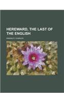 Hereward, the Last of the English: (English)