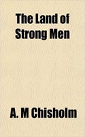 The Land of Strong Men