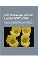 Screenplays by Russell T Davies (Book Guide): Doctor Who, Queer as Folk, Russell T Davies, the Stolen Earth, Torchwood, the End of Time(English)