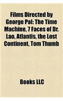 Films Directed by George Pal (Study Guide): The Time Machine, 7 Faces of Dr. Lao, Atlantis, the Lost Continent, Tom Thumb(English)