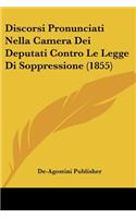 Discorsi Pronunciati Nella Camera Dei Deputati Contro Le Legge Di Soppressione (1855)