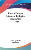 Ensayo Politico, Literario, Teologico Dogmatico (1862)