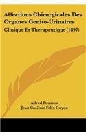 Affections Chirurgicales Des Organes Genito-Urinaires