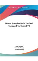 Johann Sebastian Bach, the Well Tempered Clavichord V1