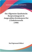 Das Allgemeine Quadratische Reciprocitatsgesetz in Ausgewahlten Kreiskorpern Der 2 Einheitswurzeln (1900)