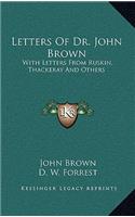 Letters of Dr. John Brown