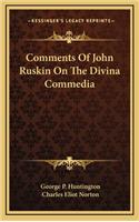 Comments of John Ruskin on the Divina Commedia
