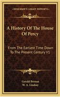 History Of The House Of Percy: From The Earliest Time Down To The Present Century V1(English)
