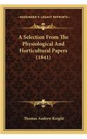 A Selection from the Physiological and Horticultural Papers (1841)