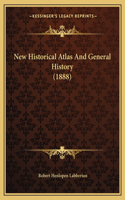 New Historical Atlas And General History (1888)