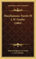 Miscellaneous Travels of J. W. Goethe (1884)