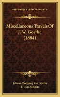 Miscellaneous Travels of J. W. Goethe (1884)