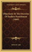 Objections to the Doctrine of Endless Punishment (1860)