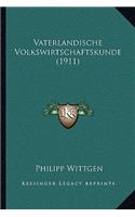 Vaterlandische Volkswirtschaftskunde (1911)