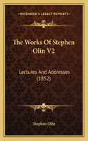 Works Of Stephen Olin V2