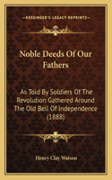 Noble Deeds Of Our Fathers