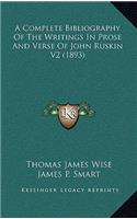 A Complete Bibliography Of The Writings In Prose And Verse Of John Ruskin V2 (1893)