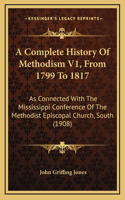 Complete History Of Methodism V1, From 1799 To 1817