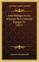 Essai Politique Sur Le Royaume De La Nouvelle Espagne V2 (1811)