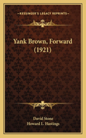 Yank Brown, Forward (1921)