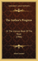 The Author's Progress: Or The Literary Book Of The Road (1906)(English)