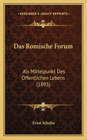 Romische Forum: Als Mittelpunkt Des Offentlichen Lebens (1893)