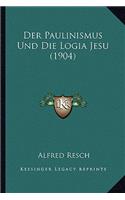 Paulinismus Und Die Logia Jesu (1904)