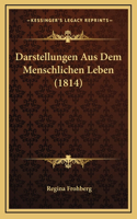 Darstellungen Aus Dem Menschlichen Leben (1814)