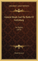 General Meade And The Battle Of Gettysburg: An Oration (1873)