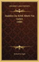 Analekten Zur Kritik Alberts Von Aachen (1888)