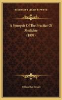 A Synopsis Of The Practice Of Medicine (1898)