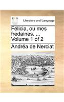 Flicia, Ou Mes Fredaines. ... Volume 1 of 2