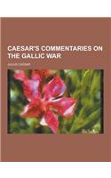 Caesar's Commentaries on the Gallic War