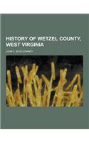 History of Wetzel County, West Virginia