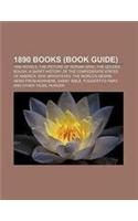 1890 Books (Book Guide): 1890 Novels, the Picture of Dorian Gray, the Golden Bough, a Short History of the Confederate States of America(English)