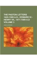 The Paston Letters 1422-1509 A.D. Volume 3; Edward IV.-Henry VII., 1471-1509 A.D
