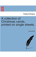 Collection of Christmas Carols, Printed on Single Sheets.